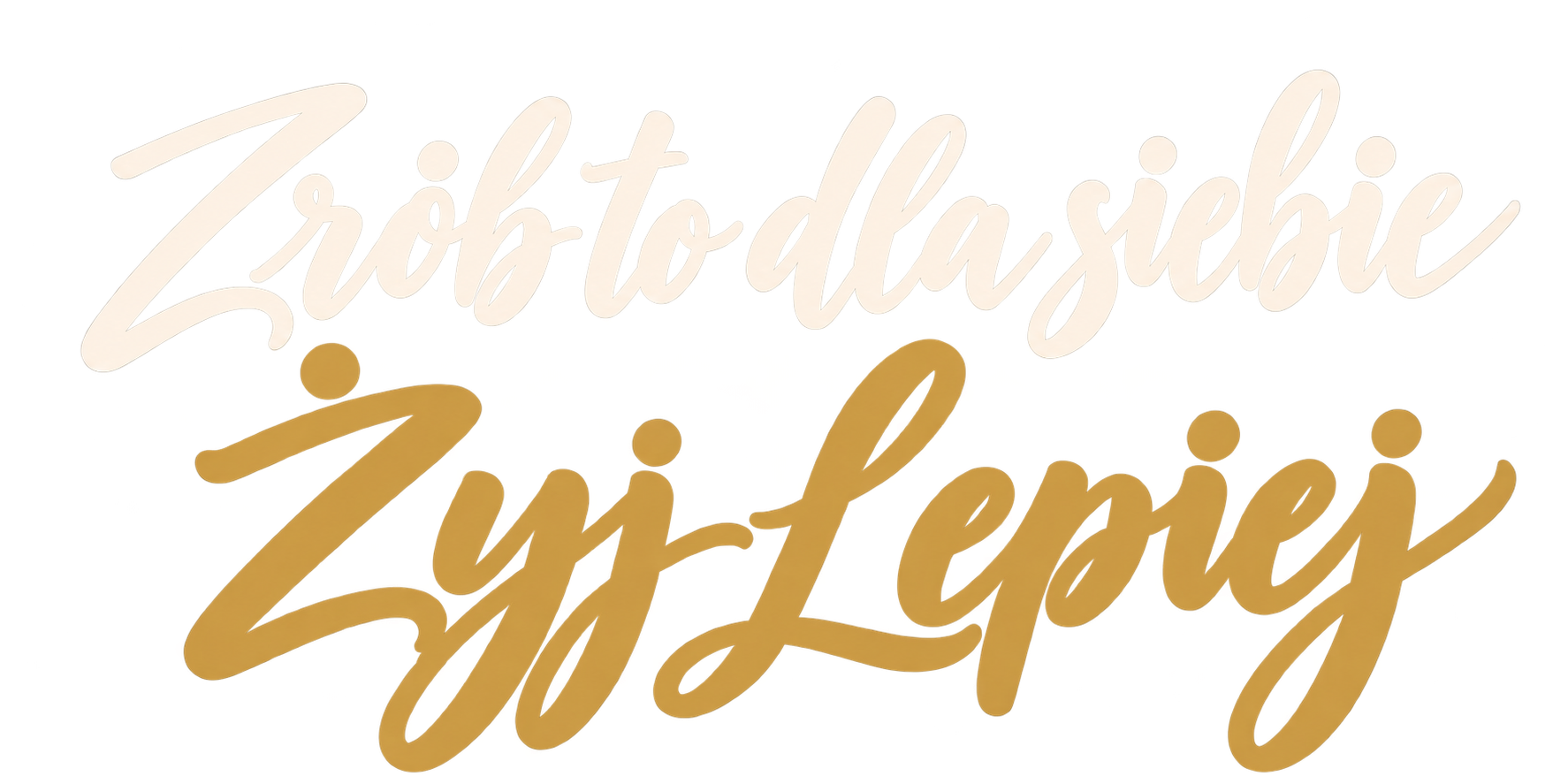 Zrób to dla siebie. Żyj Lepiej